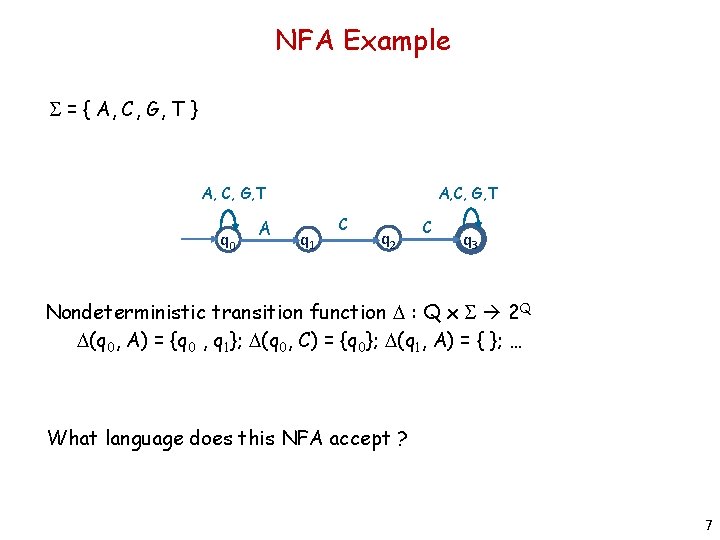 NFA Example S = { A, C, G, T } A, C, G, T
