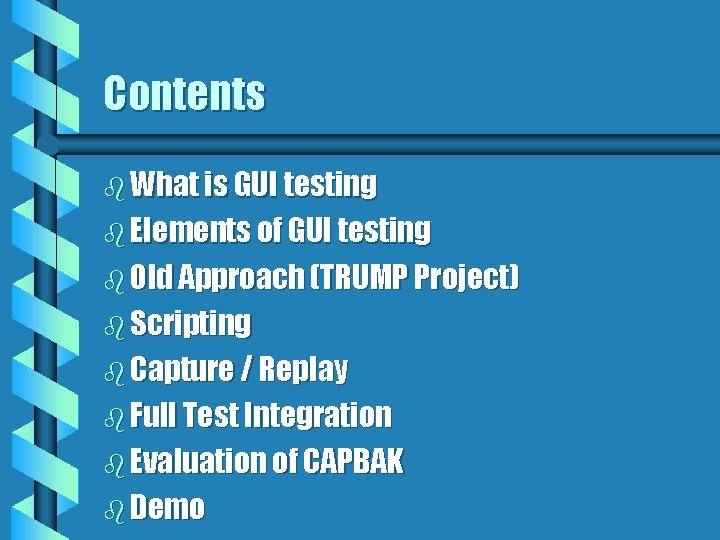 Contents b What is GUI testing b Elements of GUI testing b Old Approach