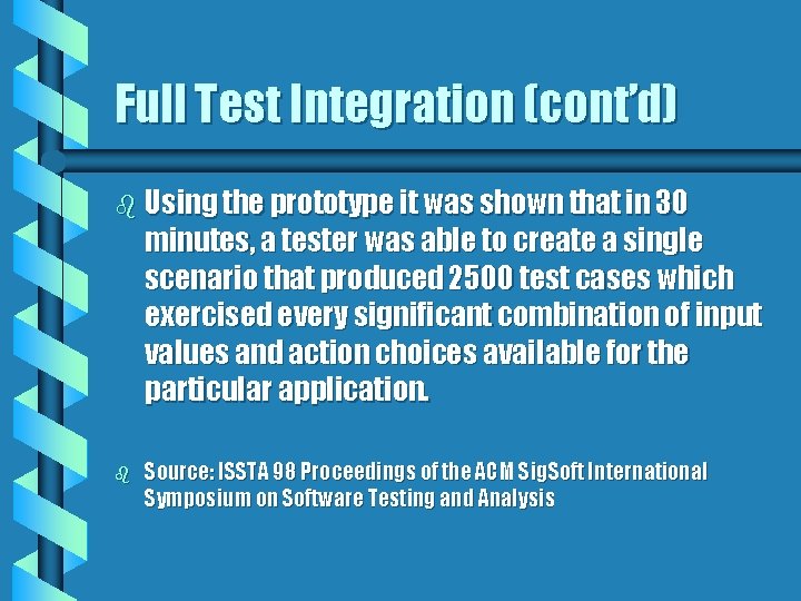 Full Test Integration (cont’d) b Using the prototype it was shown that in 30
