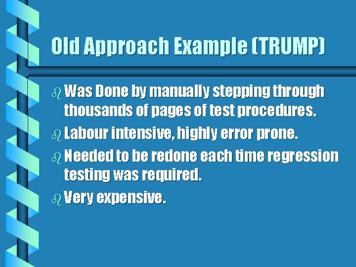 Old Approach Example (TRUMP) b Was Done by manually stepping through thousands of pages