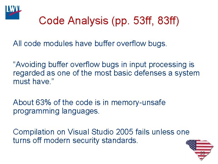 Code Analysis (pp. 53 ff, 83 ff) All code modules have buffer overflow bugs.