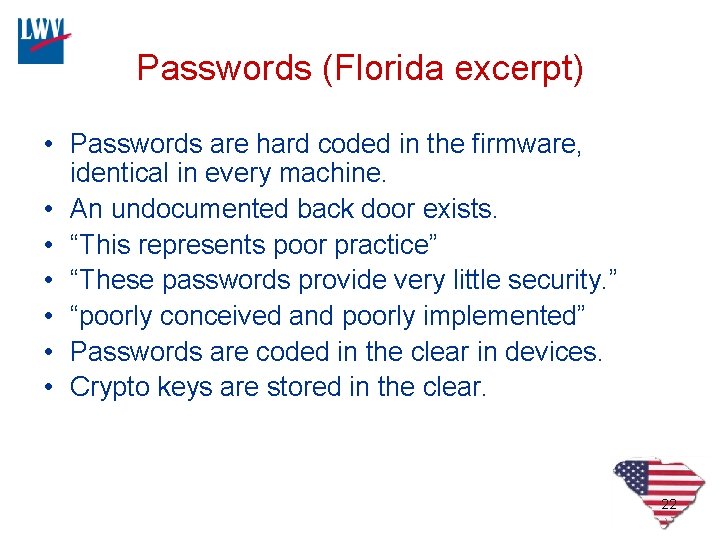 Passwords (Florida excerpt) • Passwords are hard coded in the firmware, identical in every