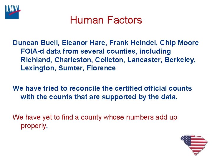 Human Factors Duncan Buell, Eleanor Hare, Frank Heindel, Chip Moore FOIA-d data from several