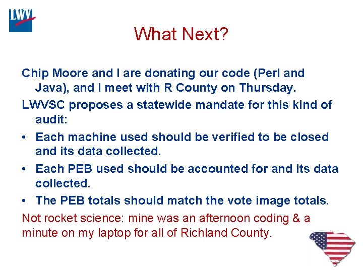 What Next? Chip Moore and I are donating our code (Perl and Java), and
