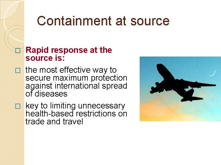 Containment at source Rapid response at the source is: � the most effective way