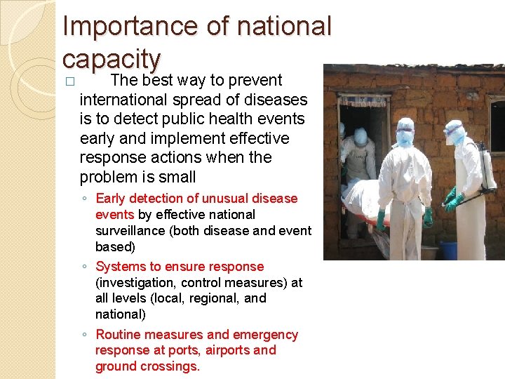 Importance of national capacity � The best way to prevent international spread of diseases