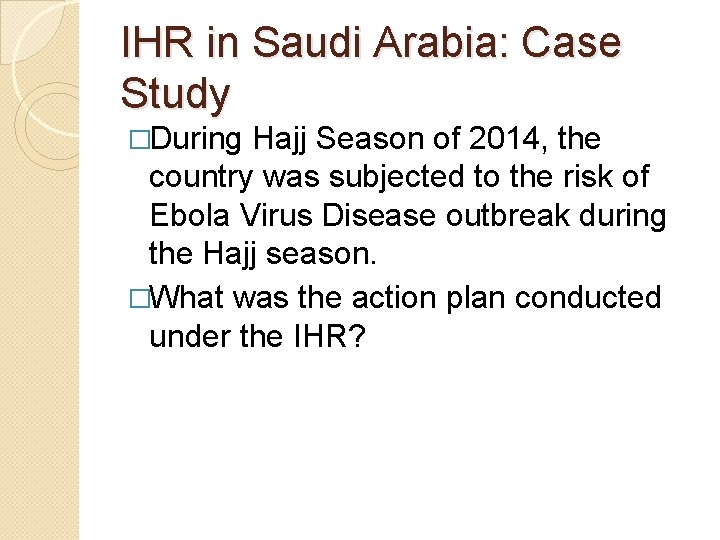 IHR in Saudi Arabia: Case Study �During Hajj Season of 2014, the country was