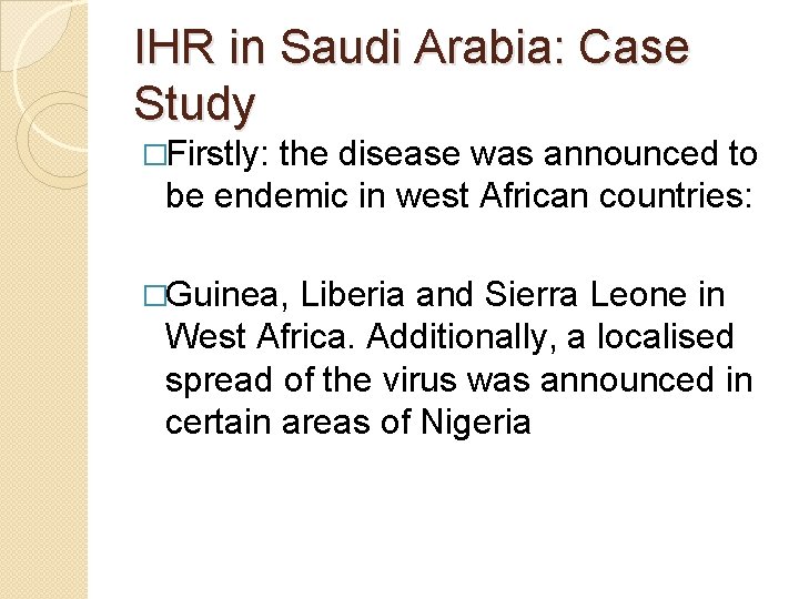 IHR in Saudi Arabia: Case Study �Firstly: the disease was announced to be endemic