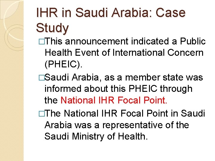 IHR in Saudi Arabia: Case Study �This announcement indicated a Public Health Event of