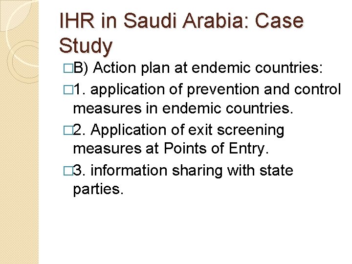 IHR in Saudi Arabia: Case Study �B) Action plan at endemic countries: � 1.