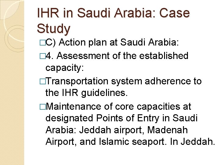 IHR in Saudi Arabia: Case Study �C) Action plan at Saudi Arabia: � 4.