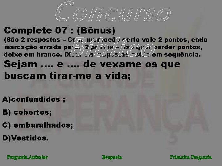 Concurso Bíblico Complete 07 : (Bônus) (São 2 respostas – Cada marcação certa vale