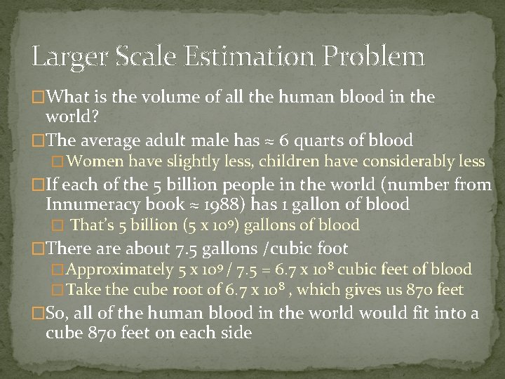 Larger Scale Estimation Problem �What is the volume of all the human blood in