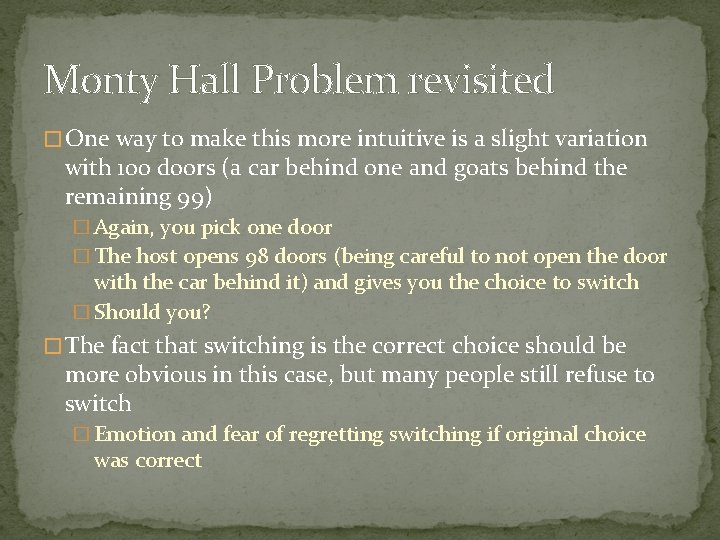 Monty Hall Problem revisited � One way to make this more intuitive is a