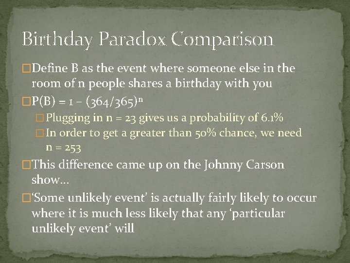 Birthday Paradox Comparison �Define B as the event where someone else in the room