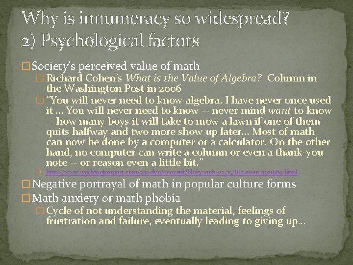 Why is innumeracy so widespread? 2) Psychological factors � Society’s perceived value of math