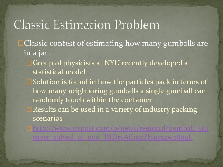 Classic Estimation Problem �Classic contest of estimating how many gumballs are in a jar…