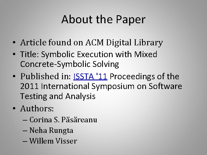 About the Paper • Article found on ACM Digital Library • Title: Symbolic Execution