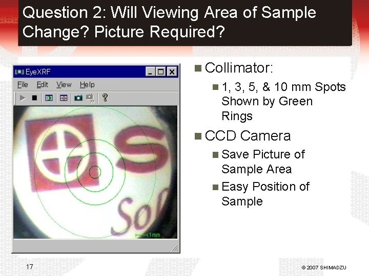 Question 2: Will Viewing Area of Sample Change? Picture Required? Collimator: 1, 3, 5,