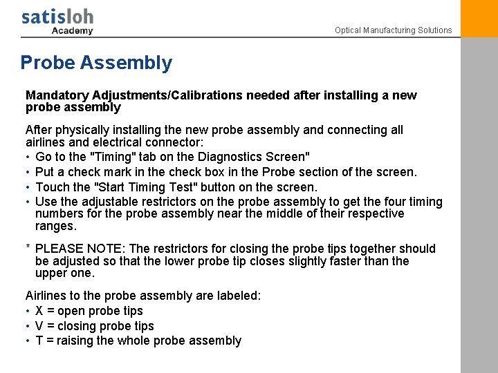 Optical Manufacturing Solutions Probe Assembly Mandatory Adjustments/Calibrations needed after installing a new probe assembly