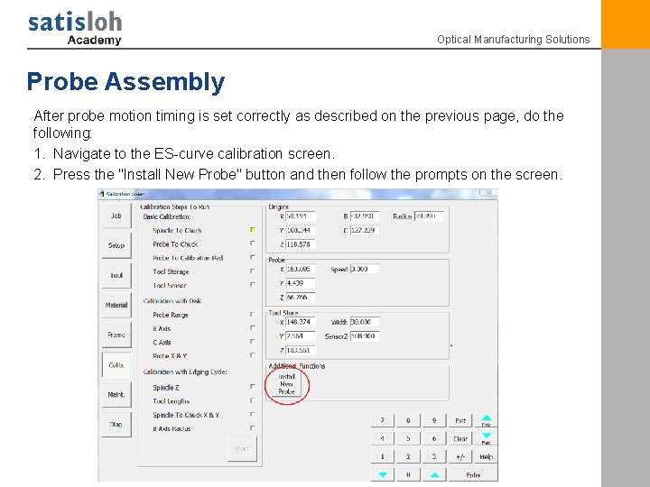 Optical Manufacturing Solutions Probe Assembly After probe motion timing is set correctly as described