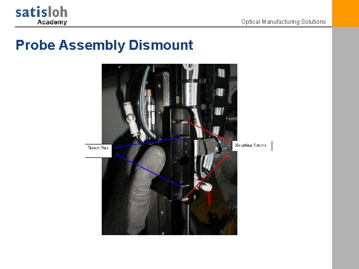 Optical Manufacturing Solutions Probe Assembly Dismount 6 