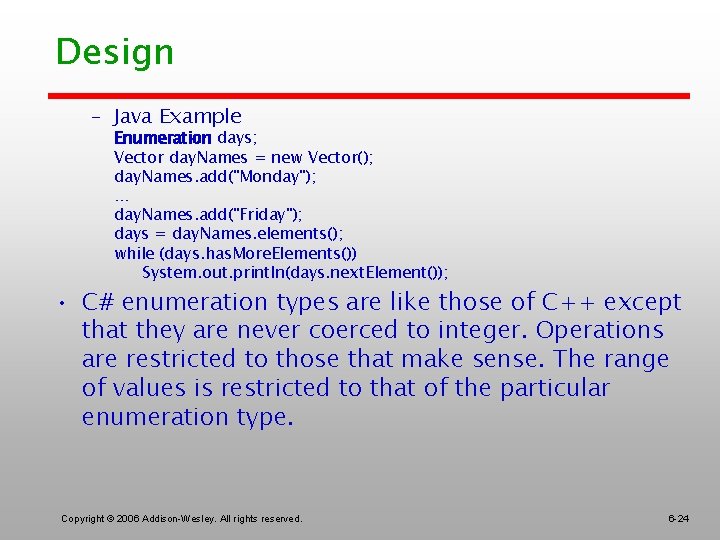 Design – Java Example Enumeration days; Vector day. Names = new Vector(); day. Names.