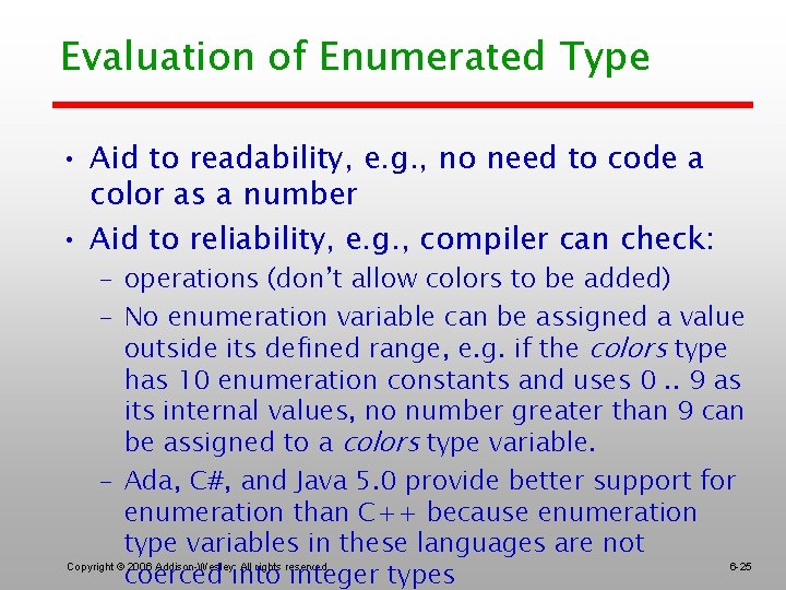 Evaluation of Enumerated Type • Aid to readability, e. g. , no need to