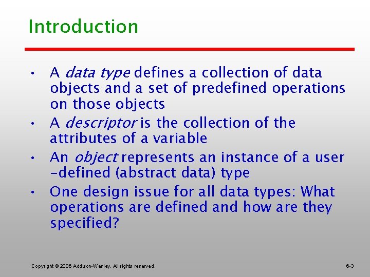 Introduction • A data type defines a collection of data objects and a set