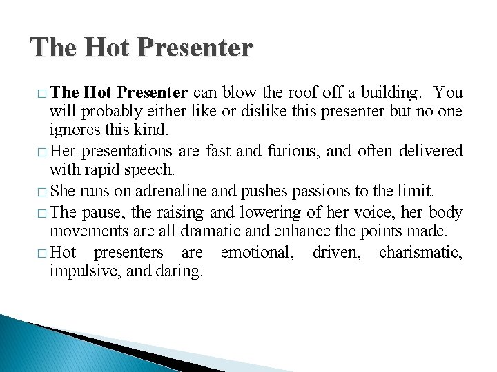 The Hot Presenter � The Hot Presenter can blow the roof off a building.