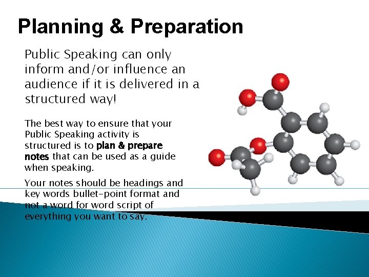 Planning & Preparation Public Speaking can only inform and/or influence an audience if it