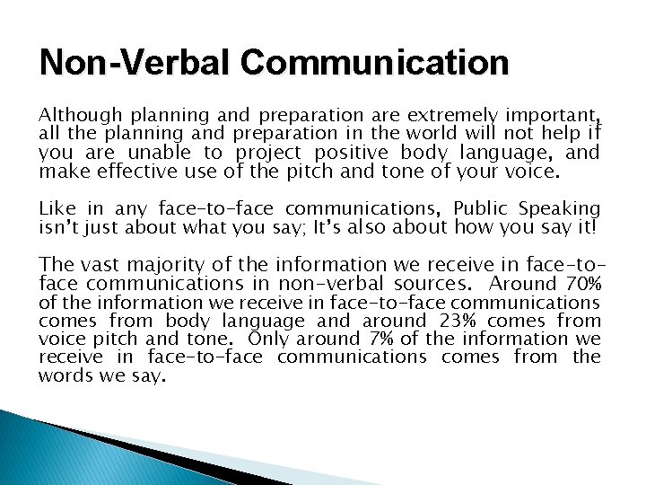 Non-Verbal Communication Although planning and preparation are extremely important, all the planning and preparation