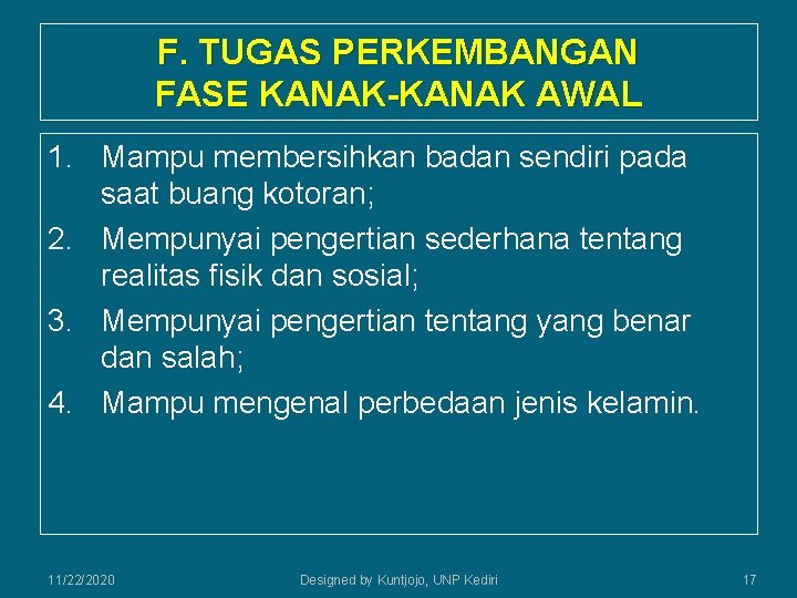 F. TUGAS PERKEMBANGAN FASE KANAK-KANAK AWAL 1. Mampu membersihkan badan sendiri pada saat buang