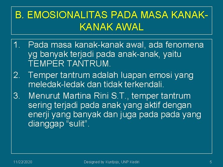 B. EMOSIONALITAS PADA MASA KANAK AWAL 1. Pada masa kanak-kanak awal, ada fenomena yg