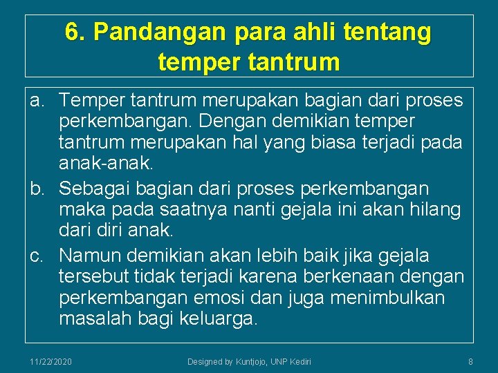 6. Pandangan para ahli tentang temper tantrum a. Temper tantrum merupakan bagian dari proses