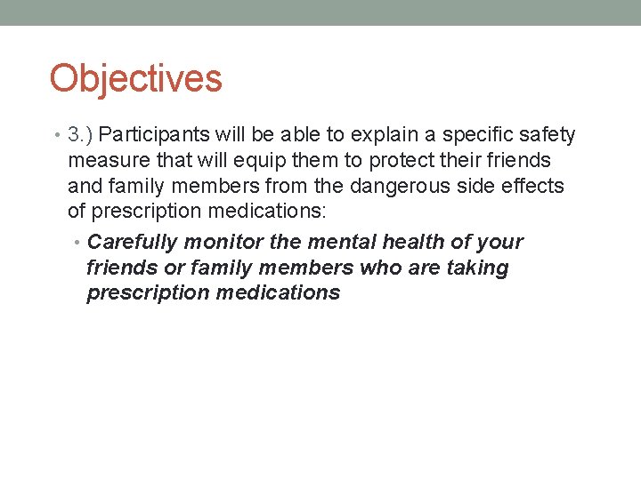 Objectives • 3. ) Participants will be able to explain a specific safety measure