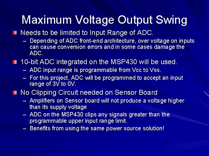 Maximum Voltage Output Swing Needs to be limited to Input Range of ADC. – Maximum Voltage Output Swing Needs to be limited to Input Range of ADC. –
