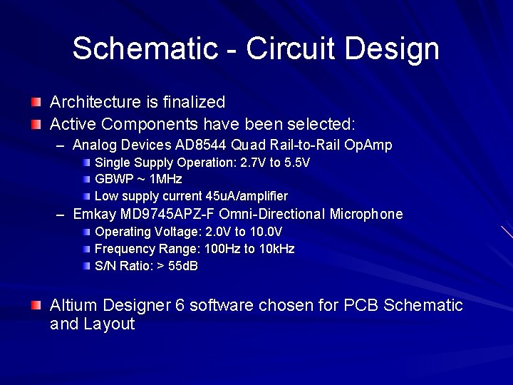Schematic - Circuit Design Architecture is finalized Active Components have been selected: – Analog Schematic - Circuit Design Architecture is finalized Active Components have been selected: – Analog