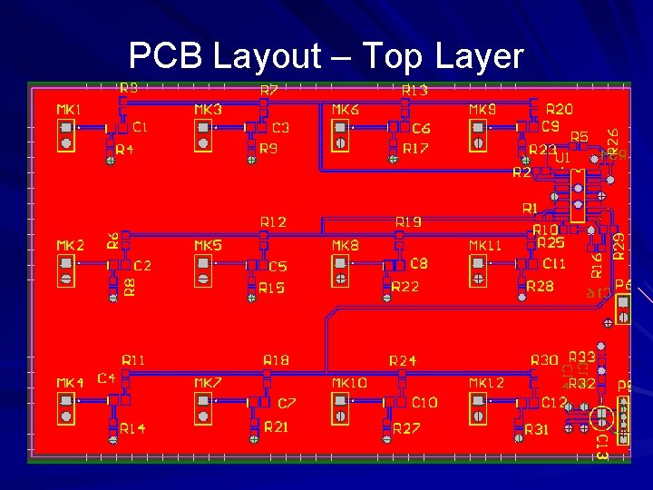 PCB Layout – Top Layer PCB Layout – Top Layer