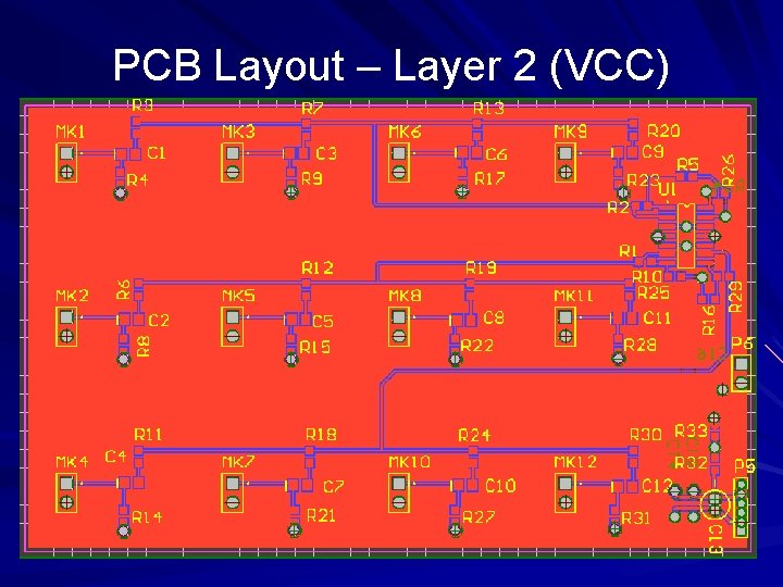 PCB Layout – Layer 2 (VCC) PCB Layout – Layer 2 (VCC)