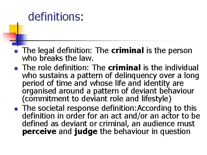 definitions: n n n The legal definition: The criminal is the person who breaks definitions: n n n The legal definition: The criminal is the person who breaks