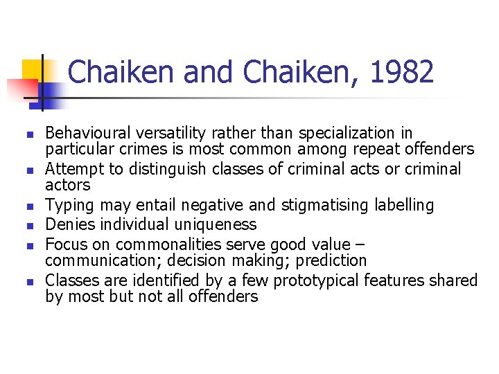 Chaiken and Chaiken, 1982 n n n Behavioural versatility rather than specialization in particular Chaiken and Chaiken, 1982 n n n Behavioural versatility rather than specialization in particular