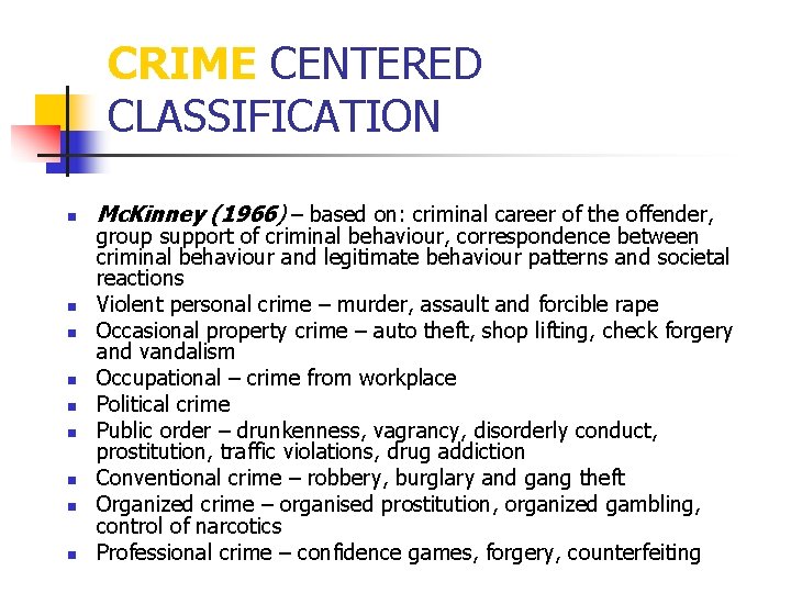 CRIME CENTERED CLASSIFICATION n n n n n Mc. Kinney (1966) – based on: CRIME CENTERED CLASSIFICATION n n n n n Mc. Kinney (1966) – based on: