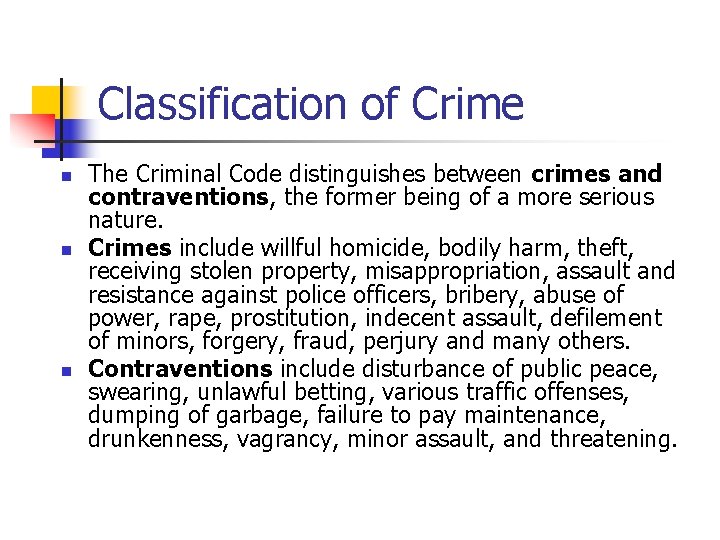 Classification of Crime n n n The Criminal Code distinguishes between crimes and contraventions, Classification of Crime n n n The Criminal Code distinguishes between crimes and contraventions,