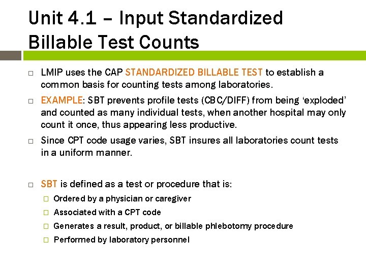 Unit 4. 1 – Input Standardized Billable Test Counts LMIP uses the CAP STANDARDIZED