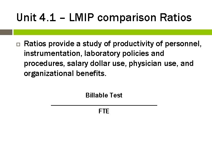 Unit 4. 1 – LMIP comparison Ratios provide a study of productivity of personnel,