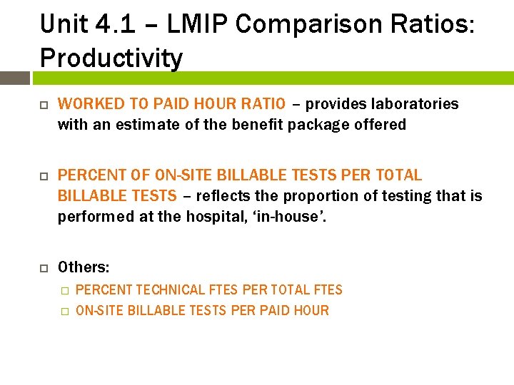 Unit 4. 1 – LMIP Comparison Ratios: Productivity WORKED TO PAID HOUR RATIO –