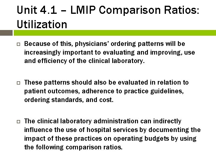 Unit 4. 1 – LMIP Comparison Ratios: Utilization Because of this, physicians’ ordering patterns