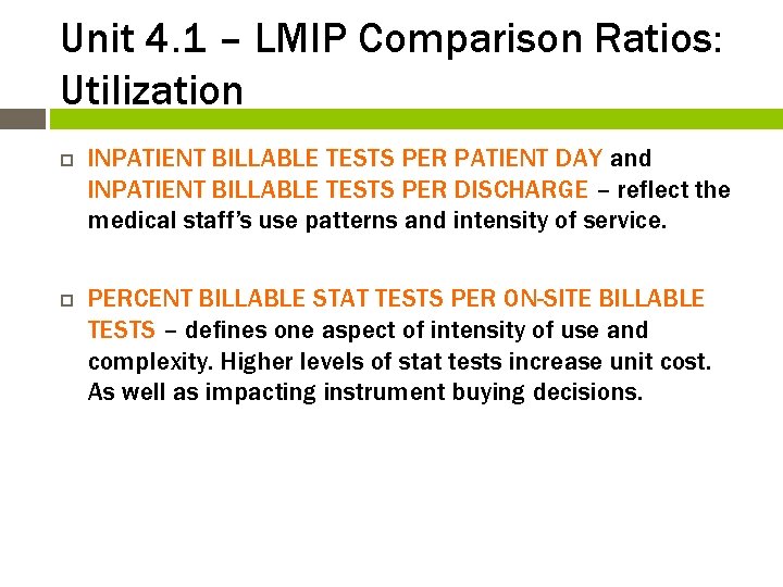 Unit 4. 1 – LMIP Comparison Ratios: Utilization INPATIENT BILLABLE TESTS PER PATIENT DAY