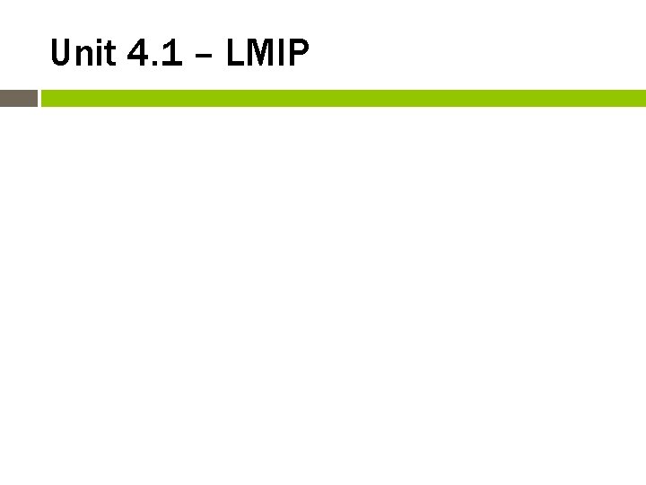 Unit 4. 1 – LMIP 